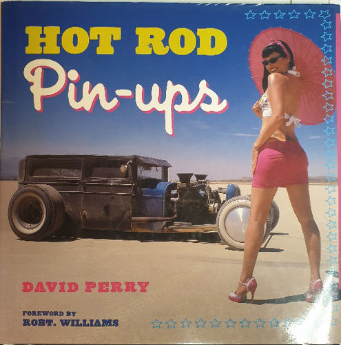 Hot Rods Pin-Ups 144 Seiten meist farbig Antiquarisches Buch von 2005