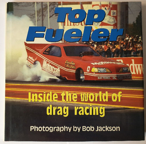 Top Fueler Inside the World of Drag Racing B.Jackson 127 Seiten gebrauchsspuren